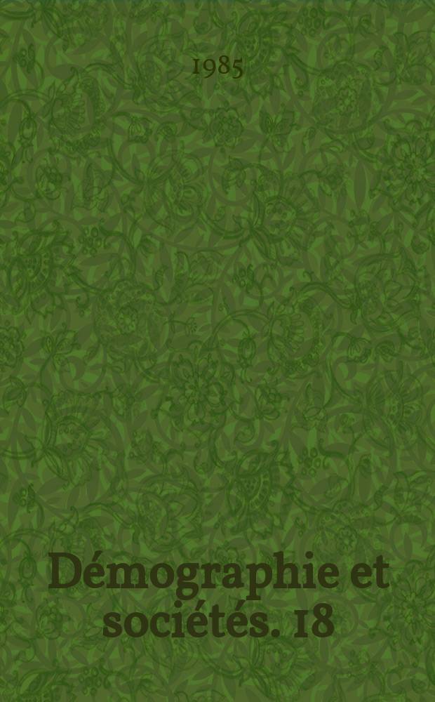 Démographie et sociétés. 18 : Famille et propriété dans le royaume..