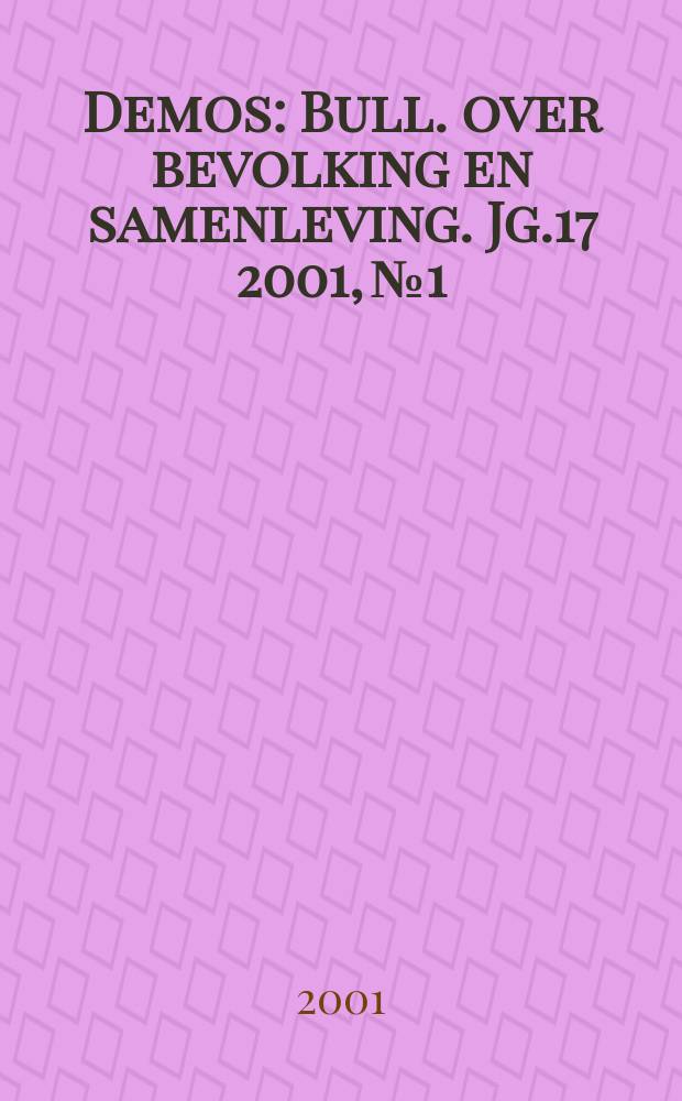 Demos : Bull. over bevolking en samenleving. Jg.17 2001, №1