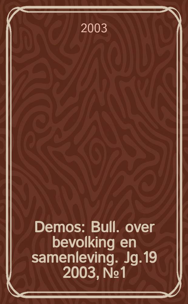 Demos : Bull. over bevolking en samenleving. Jg.19 2003, №1