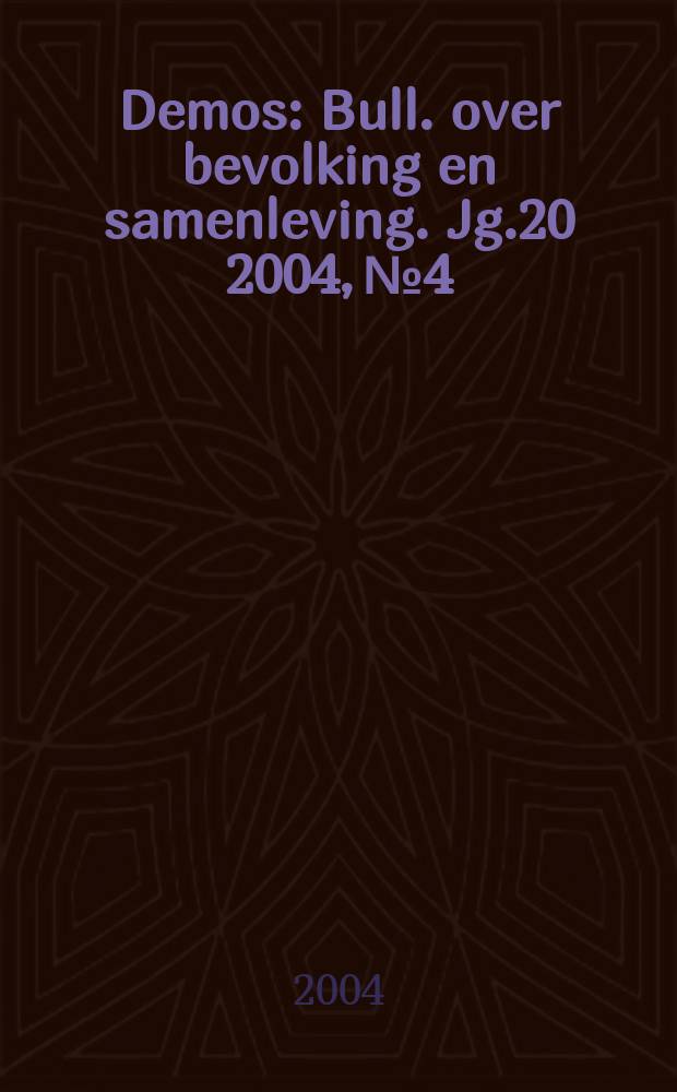 Demos : Bull. over bevolking en samenleving. Jg.20 2004, №4