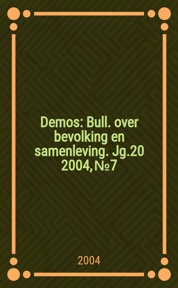 Demos : Bull. over bevolking en samenleving. Jg.20 2004, №7
