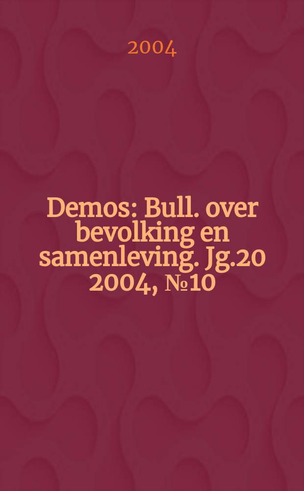 Demos : Bull. over bevolking en samenleving. Jg.20 2004, №10