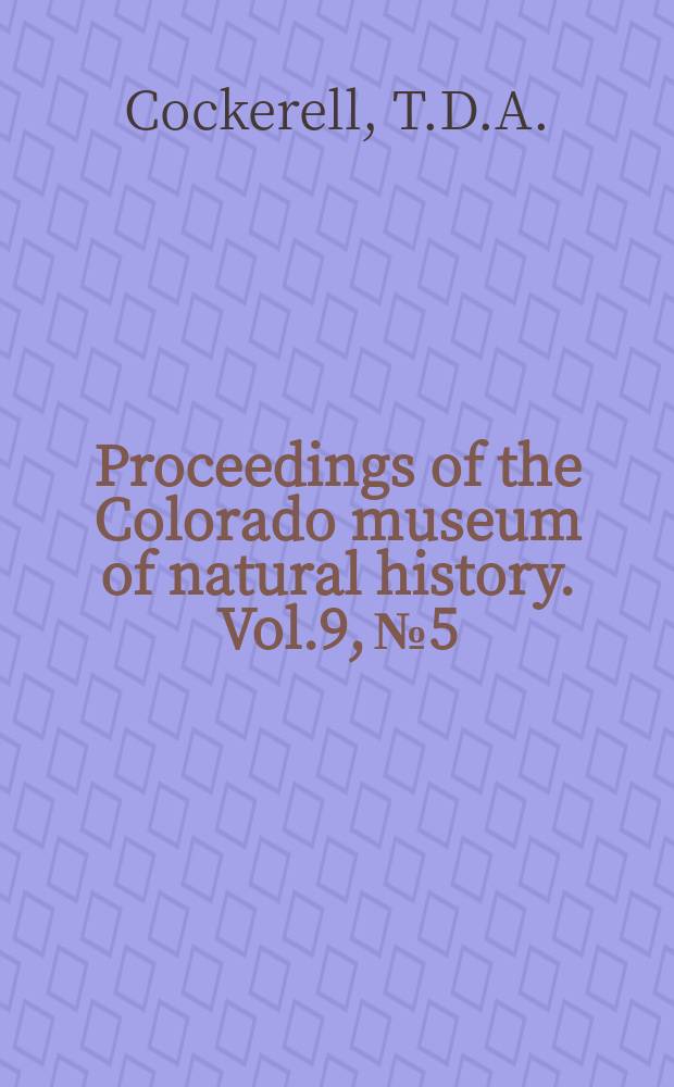 Proceedings of the Colorado museum of natural history. Vol.9, №5 : An apparently extinct