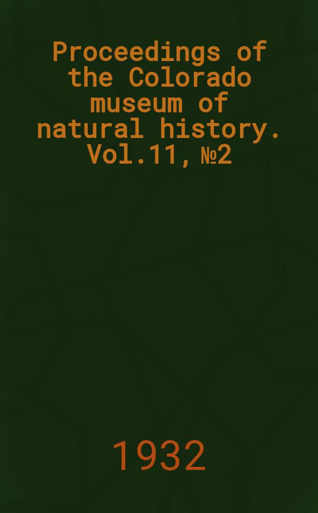 Proceedings of the Colorado museum of natural history. Vol.11, №2 : Yuma and Folsom artifacts