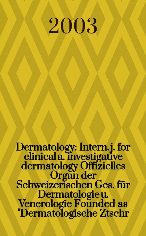 Dermatology : Intern. j. for clinical a. investigative dermatology Offizielles Organ der Schweizerischen Ges. f&uuml;r Dermatologie u. Venerologie Founded as "Dermatologische Ztschr." by Oskar Lassar (1893-1907), continued by Erich Hoffmann (1908-1938), continued as "Dermatologica"(1939-1991), by Wilhelro Lutz (1939-1958), Rudolf Schuppli(1959-1985). Vol.206, №2