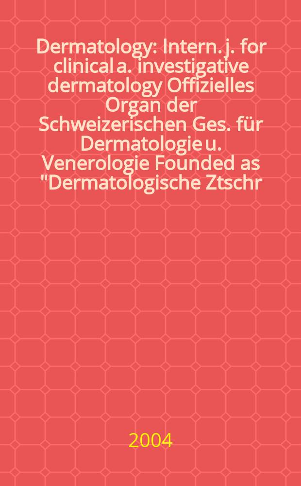 Dermatology : Intern. j. for clinical a. investigative dermatology Offizielles Organ der Schweizerischen Ges. für Dermatologie u. Venerologie Founded as "Dermatologische Ztschr." by Oskar Lassar (1893-1907), continued by Erich Hoffmann (1908-1938), continued as "Dermatologica"(1939-1991), by Wilhelro Lutz (1939-1958), Rudolf Schuppli(1959-1985). Vol.208, №1