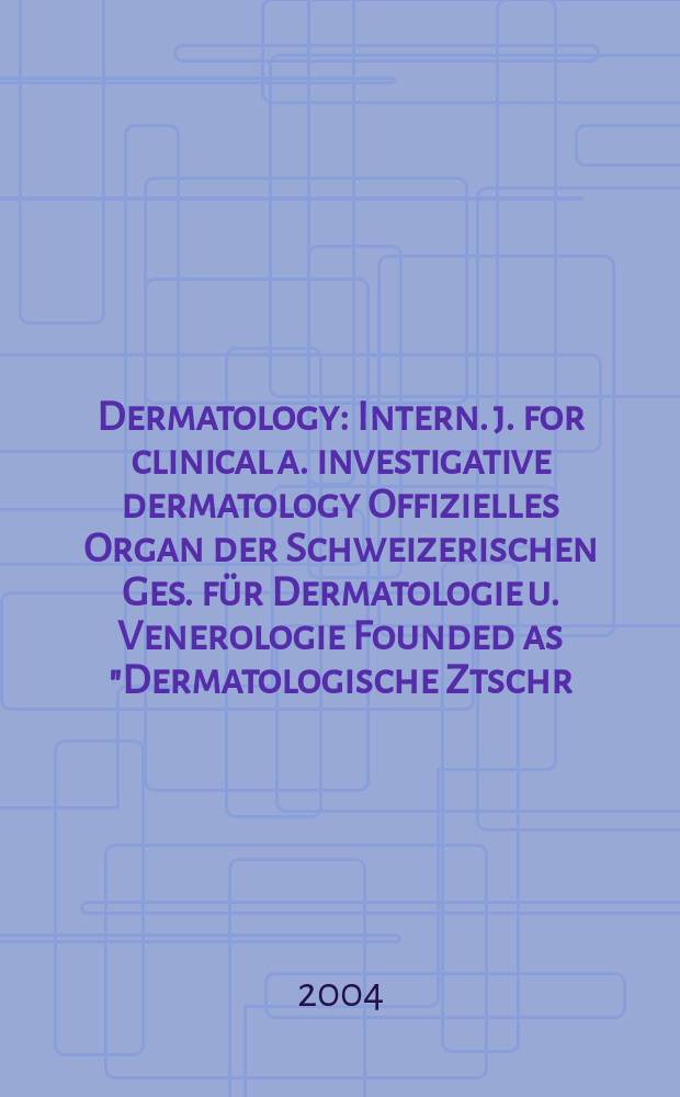 Dermatology : Intern. j. for clinical a. investigative dermatology Offizielles Organ der Schweizerischen Ges. für Dermatologie u. Venerologie Founded as "Dermatologische Ztschr." by Oskar Lassar (1893-1907), continued by Erich Hoffmann (1908-1938), continued as "Dermatologica"(1939-1991), by Wilhelro Lutz (1939-1958), Rudolf Schuppli(1959-1985). Vol.209, №1