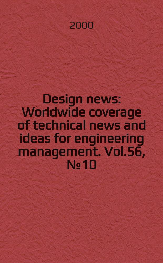 Design news : Worldwide coverage of technical news and ideas for engineering management. Vol.56, №10