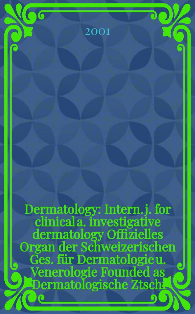 Dermatology : Intern. j. for clinical a. investigative dermatology Offizielles Organ der Schweizerischen Ges. für Dermatologie u. Venerologie Founded as "Dermatologische Ztschr." by Oskar Lassar (1893-1907), continued by Erich Hoffmann (1908-1938), continued as "Dermatologica"(1939-1991), by Wilhelro Lutz (1939-1958), Rudolf Schuppli(1959-1985). Vol.202, №3