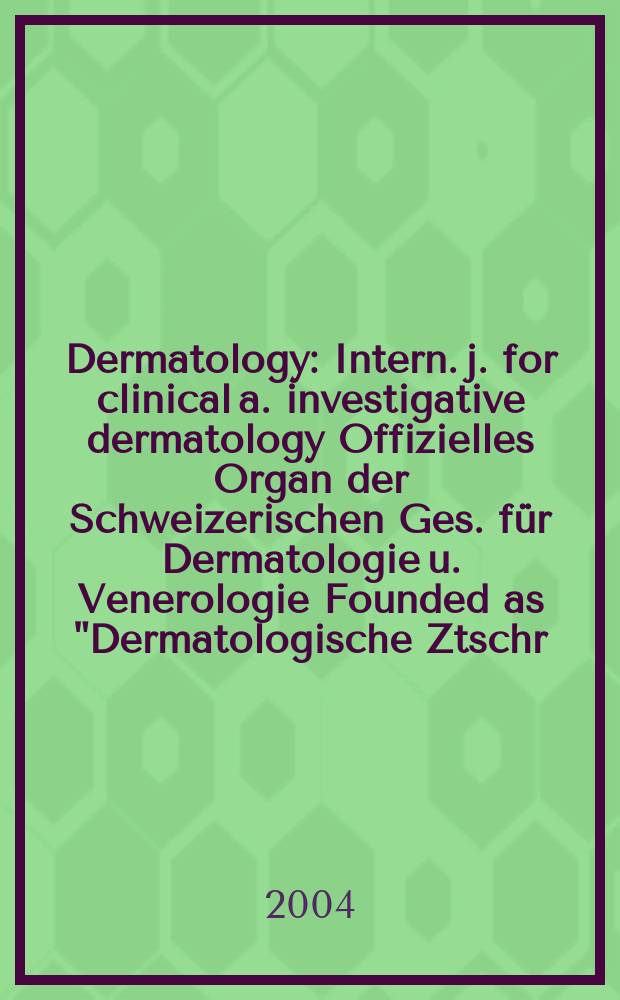 Dermatology : Intern. j. for clinical a. investigative dermatology Offizielles Organ der Schweizerischen Ges. für Dermatologie u. Venerologie Founded as "Dermatologische Ztschr." by Oskar Lassar (1893-1907), continued by Erich Hoffmann (1908-1938), continued as "Dermatologica"(1939-1991), by Wilhelro Lutz (1939-1958), Rudolf Schuppli(1959-1985). Vol.208, №2