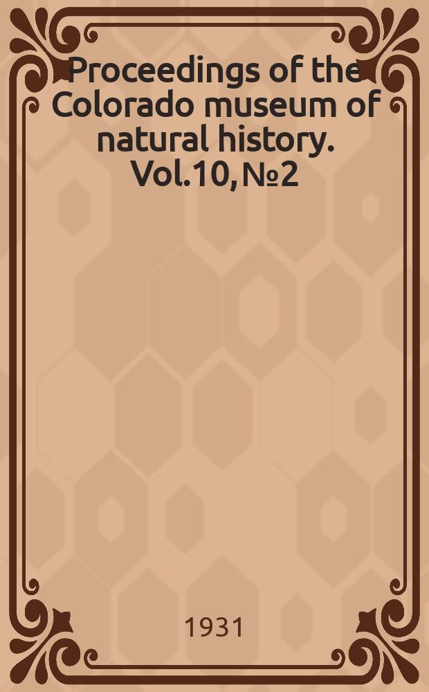 Proceedings of the Colorado museum of natural history. Vol.10, №2 : Prehistoric flaked points from Colorado and Neighboring districts