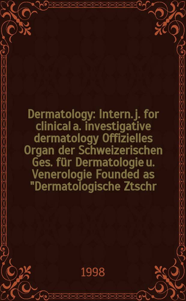 Dermatology : Intern. j. for clinical a. investigative dermatology Offizielles Organ der Schweizerischen Ges. für Dermatologie u. Venerologie Founded as "Dermatologische Ztschr." by Oskar Lassar (1893-1907), continued by Erich Hoffmann (1908-1938), continued as "Dermatologica"(1939-1991), by Wilhelro Lutz (1939-1958), Rudolf Schuppli(1959-1985). Vol.196, №1 : Sebaceous glands, acne and related disorders