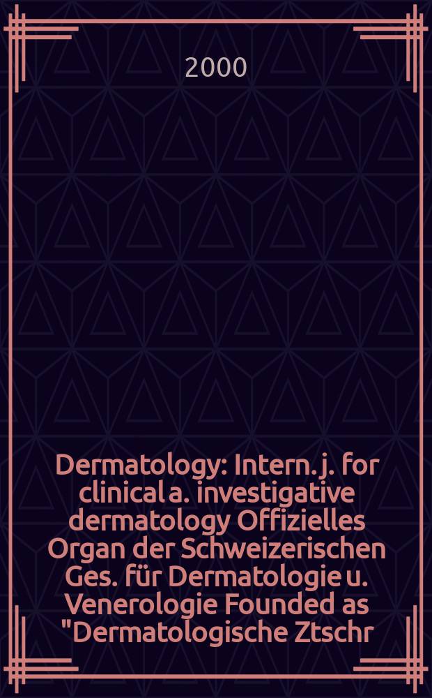 Dermatology : Intern. j. for clinical a. investigative dermatology Offizielles Organ der Schweizerischen Ges. für Dermatologie u. Venerologie Founded as "Dermatologische Ztschr." by Oskar Lassar (1893-1907), continued by Erich Hoffmann (1908-1938), continued as "Dermatologica"(1939-1991), by Wilhelro Lutz (1939-1958), Rudolf Schuppli(1959-1985). Vol.201, №2
