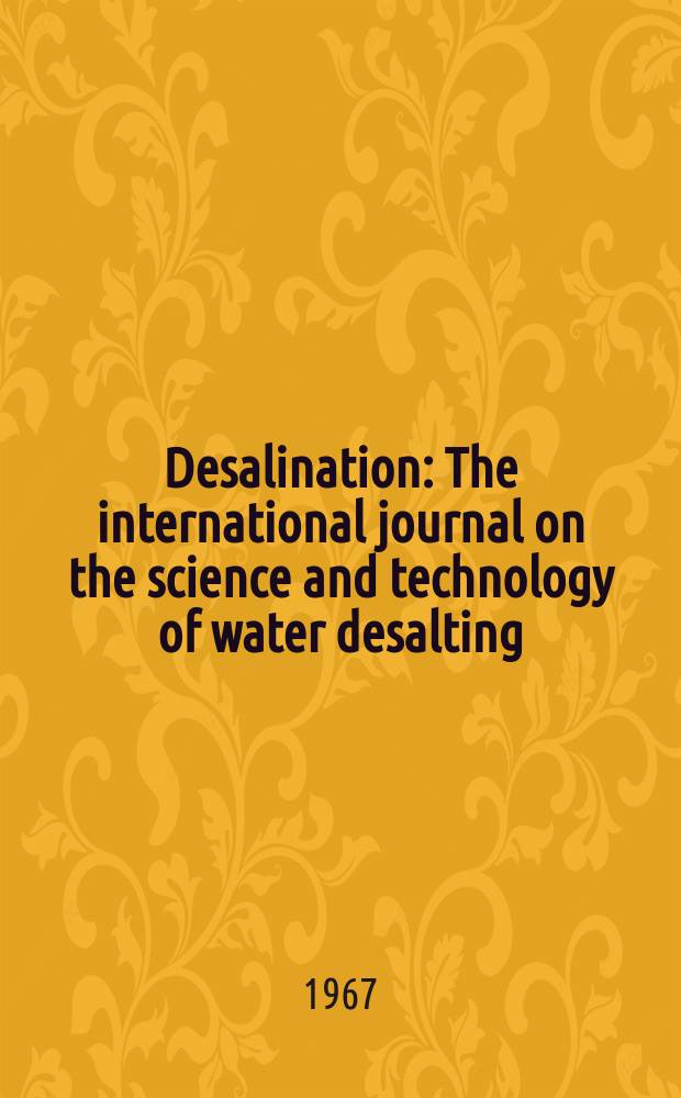 Desalination : The international journal on the science and technology of water desalting