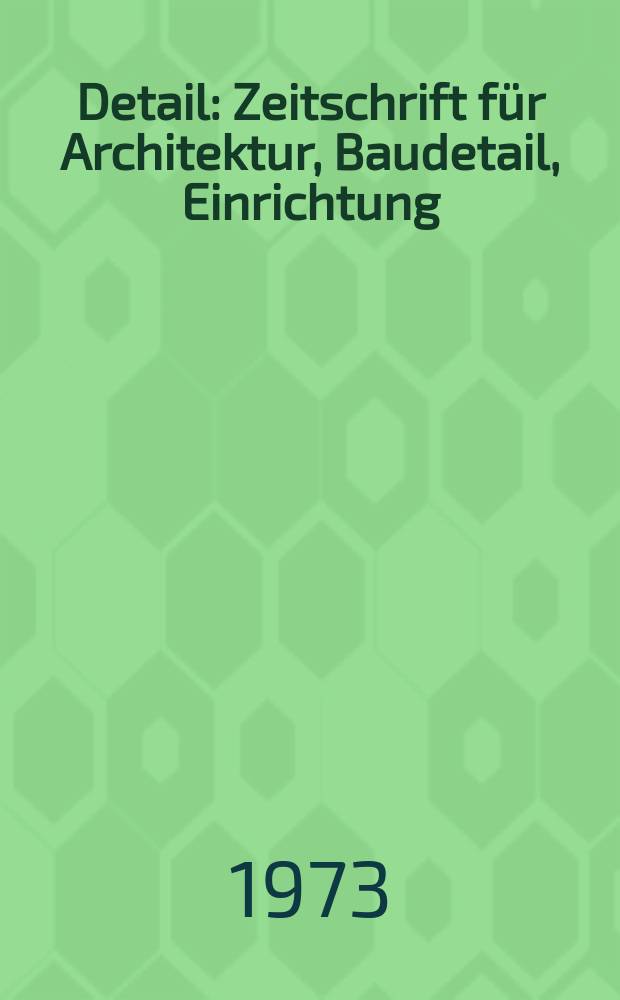 Detail : Zeitschrift für Architektur, Baudetail, Einrichtung