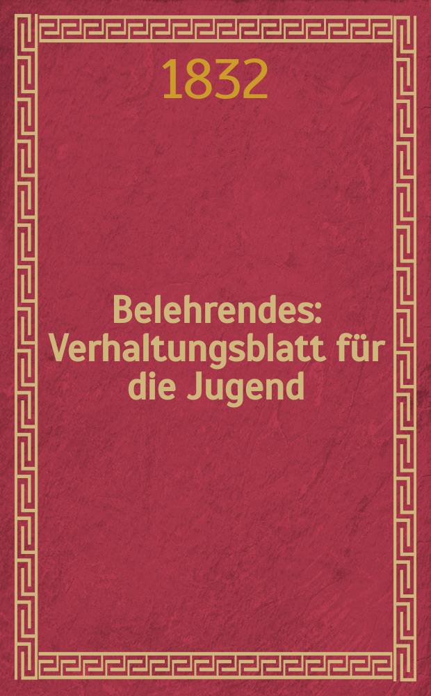 Belehrendes : Verhaltungsblatt für die Jugend