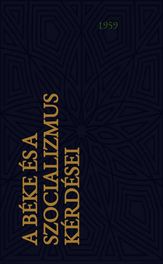 A Béke és a szocializmus kérdései : A kommunista és munkaspártok elméleti és tájékoztató folyoirata
