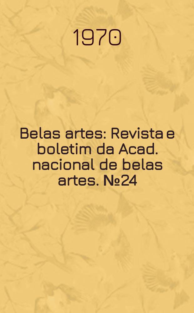 Belas artes : Revista e boletim da Acad. nacional de belas artes. №24/26