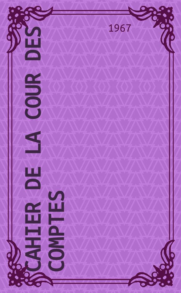 ... Cahier de la Cour des comptes : Observations et documents soumis aux chambres législatives. 123, Fasc.3(T.1)