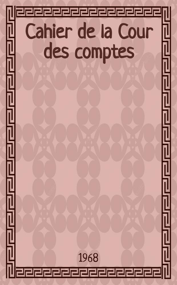 ... Cahier de la Cour des comptes : Observations et documents soumis aux chambres législatives. 124, Fasc.3(T.1)