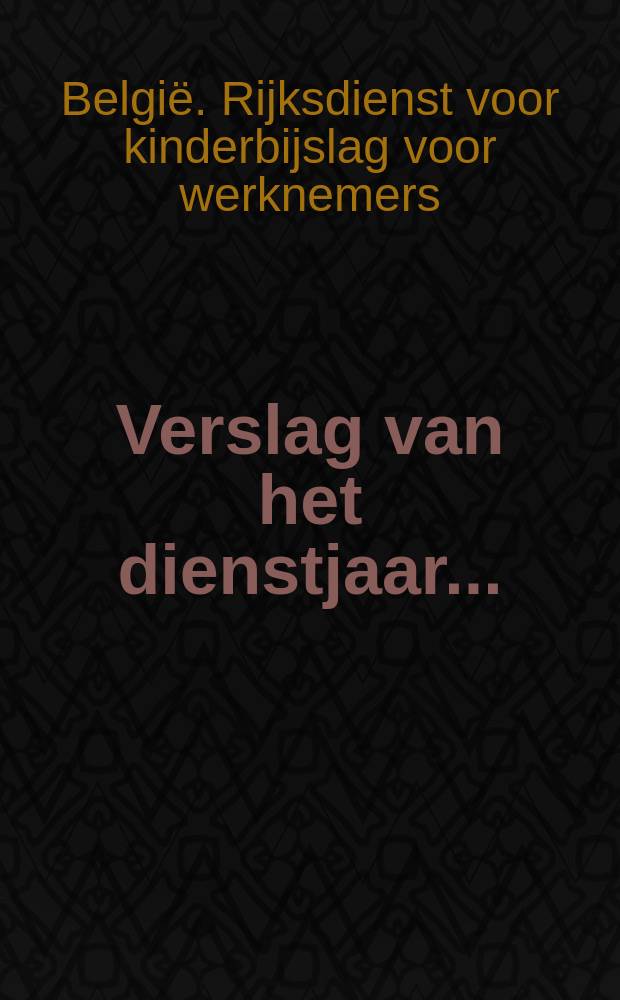 Verslag van het dienstjaar ...