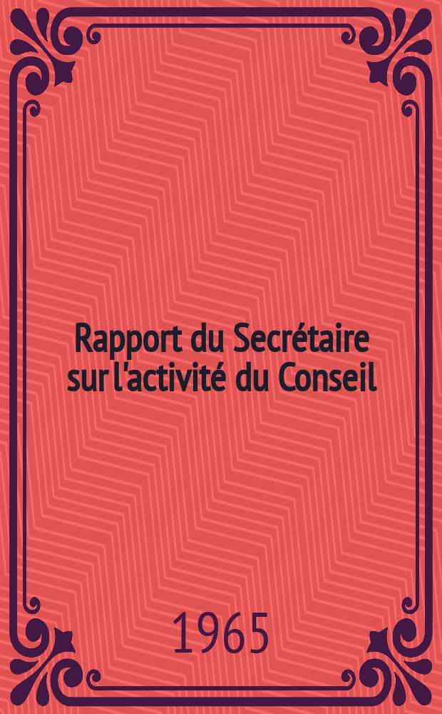 Rapport du Secr&eacute;taire sur l'activit&eacute; du Conseil