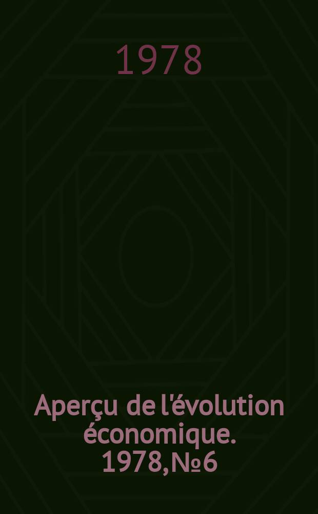 Aperçu de l'évolution économique. 1978, №6