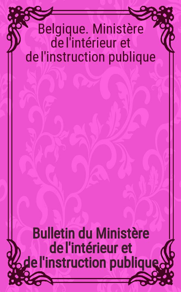 Bulletin du Ministère de l'intérieur et de l'instruction publique