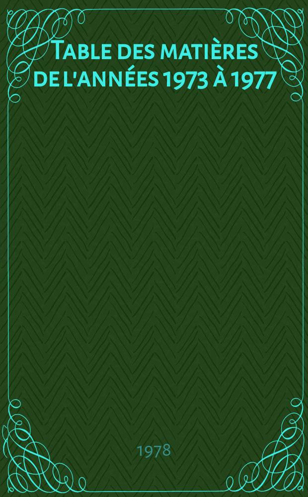 Table des matières de l'années 1973 à 1977