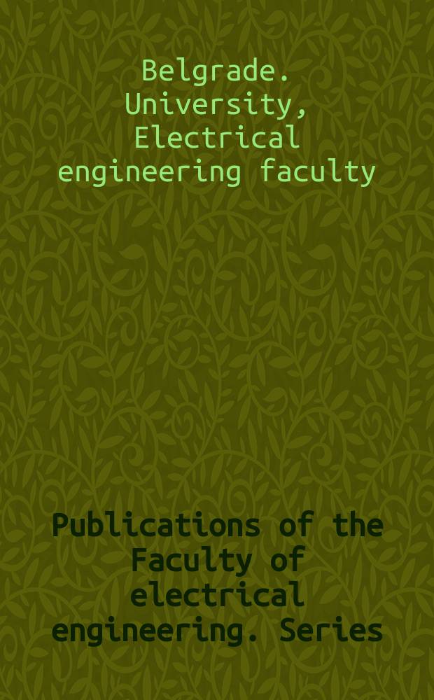Publications of the Faculty of electrical engineering. Series: Engineering physics