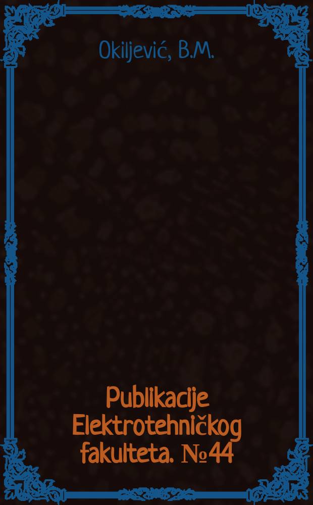 Publikacije Elektrotehničkog fakulteta. №44 : Sur la théorie canonique des transformations infinitésimales