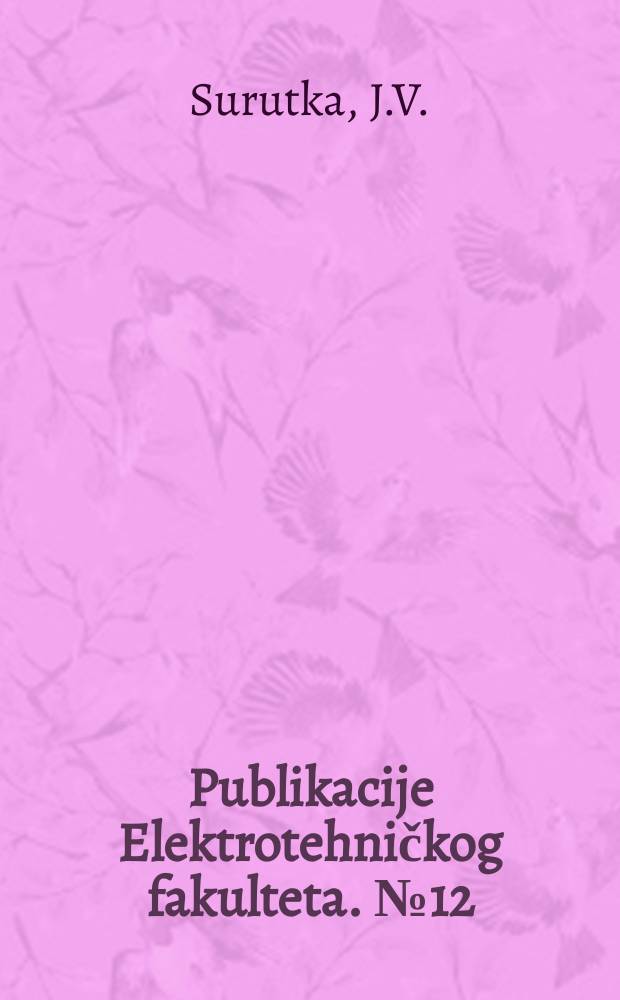 Publikacije Elektrotehničkog fakulteta. №12 : Uticaj napajanja na vertikalnu karakteristiku zračenja antifeding antena