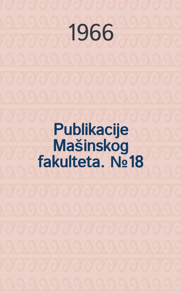 Publikacije Mašinskog fakulteta. №18 : Somme energy-like relations for loaded elastic systems in equilibrium. Une méthode d'éstimation des performances des systèmes à volet fluide