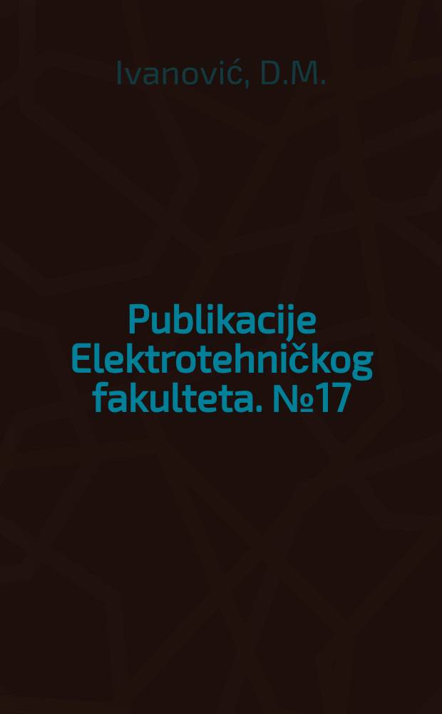 Publikacije Elektrotehničkog fakulteta. №17 : Solution du probleme de la penetration a travers des barrieres de potentiel au moyen d'une nouvelle grandeur que l'on peut appeler impedance debroglienne