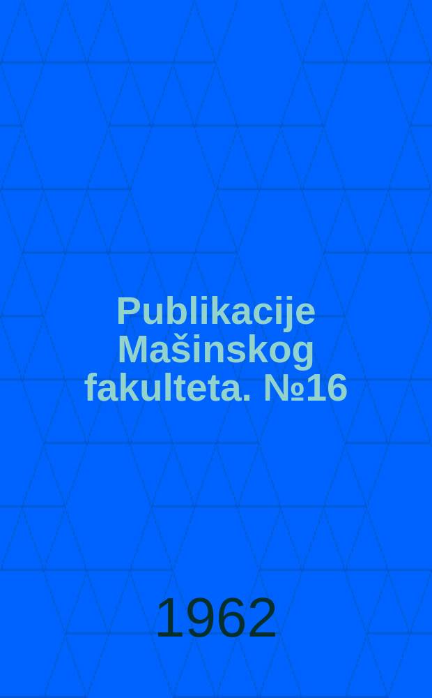 Publikacije Mašinskog fakulteta. №16 : The use of quantitative methods of investigating possibilities of exerting influence on the movement of the results acieved in production