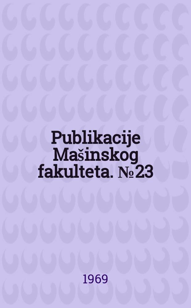 Publikacije Mašinskog fakulteta. №23 : An optimization ...