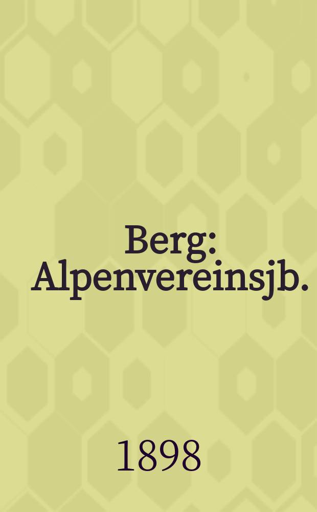 Berg : Alpenvereinsjb. : Früher "Zeitschrift"