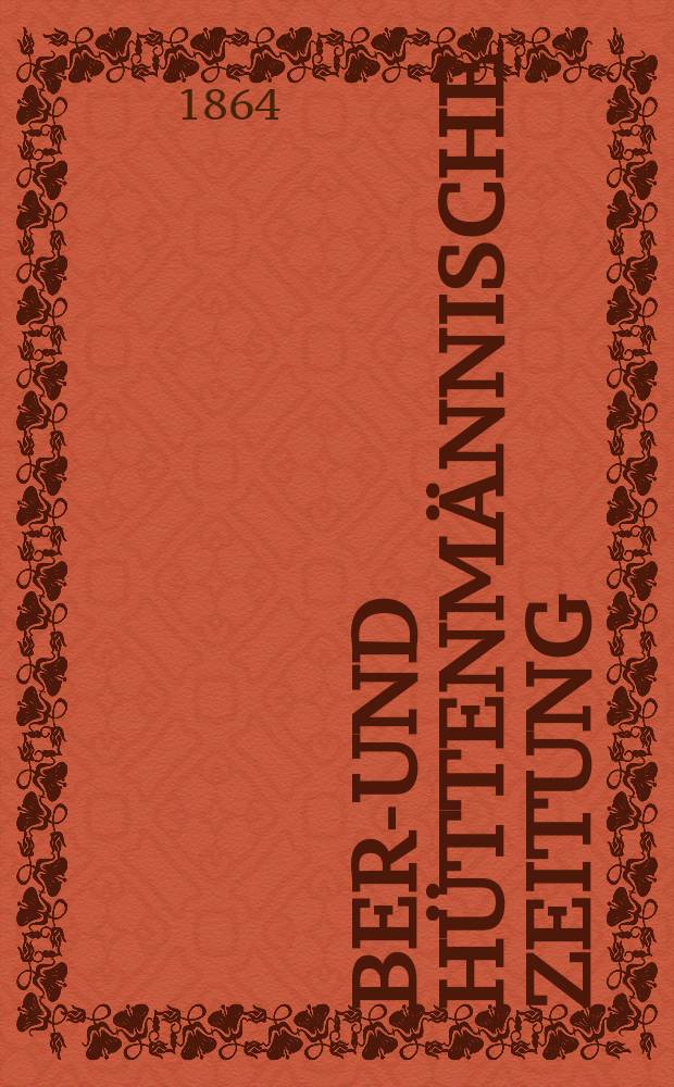 Berg- und hüttenmännische Zeitung : Mit besonderer Berücksichtigung der Mineralogie und Geologie. Jg.18(23)