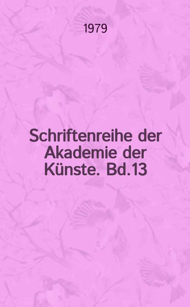 Schriftenreihe der Akademie der Künste. Bd.13 : Für Heinz Tiessen 1887 - 1971