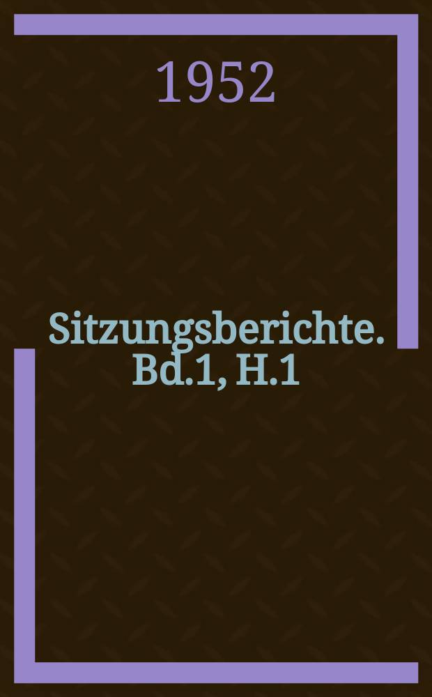 Sitzungsberichte. Bd.1, H.1 : Ernährungsprobleme der Gegenwart