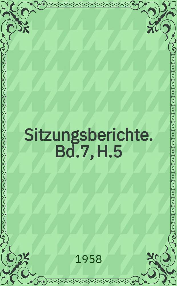 Sitzungsberichte. Bd.7, H.5 : Zu Fragen der Forschungsmethodik im Acker- und Pflanzenbau