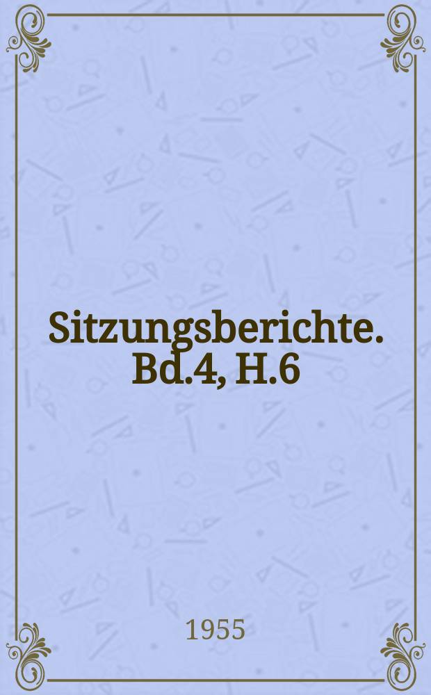 Sitzungsberichte. Bd.4, H.6 : Über den gegenwärtigen Stand der forstlichen Vegetationskunde