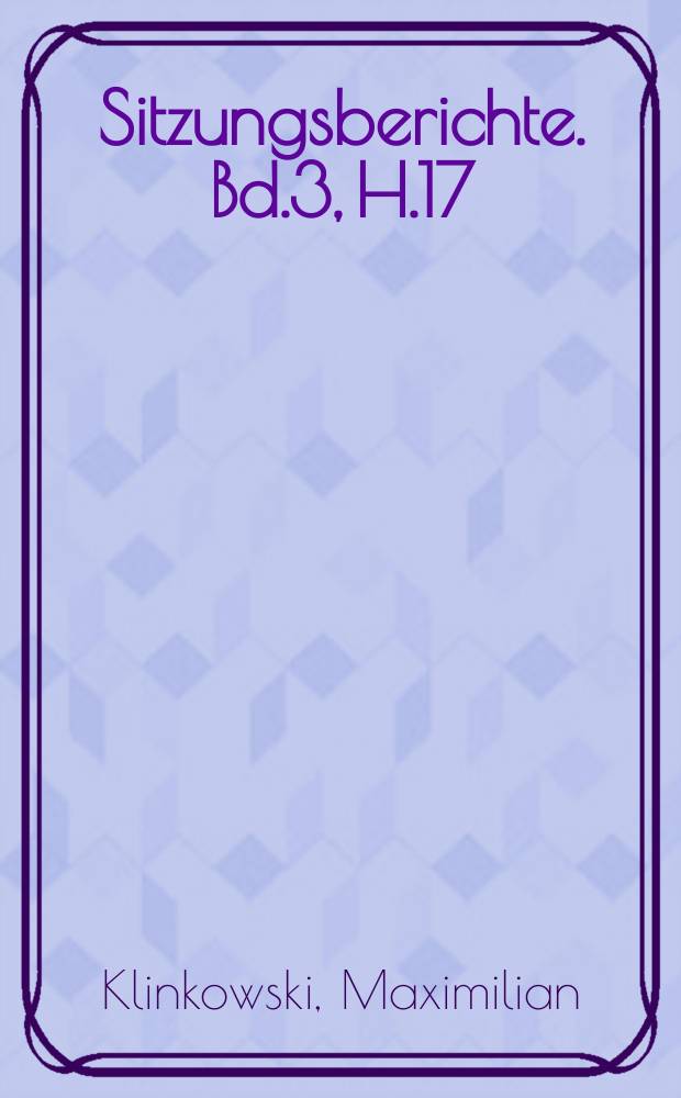 Sitzungsberichte. Bd.3, H.17 : Die Antibiotika und ihre Bedeutung in der Phytopathologie