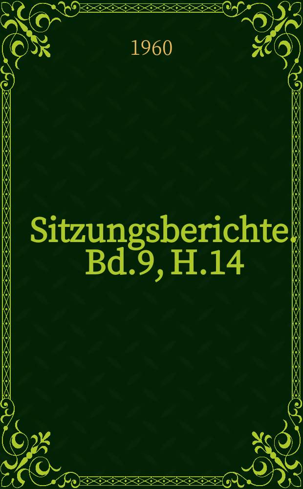 Sitzungsberichte. Bd.9, H.14 : Probleme der Flurneuordnung und der Entwicklung einer neuen Kulturlandschaft