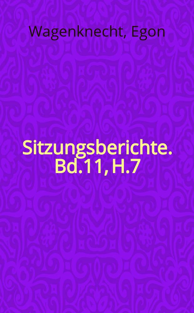 Sitzungsberichte. Bd.11, H.7 : Rationalisierung des Waldbaus