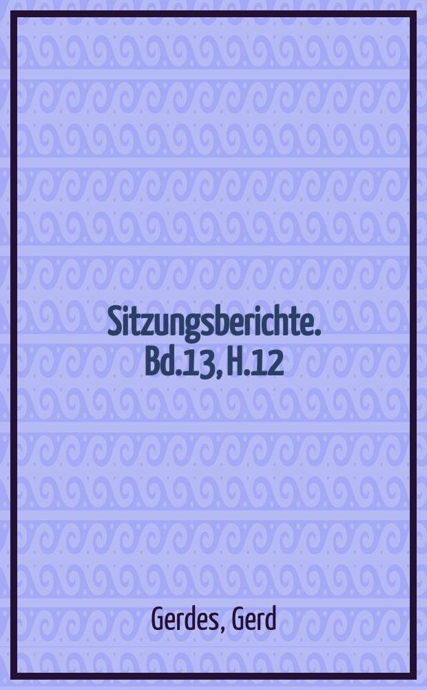 Sitzungsberichte. Bd.13, H.12 : Steigerung der Erträge und der Arbeitsproduktivität in der Zuckerrübenerzeugung
