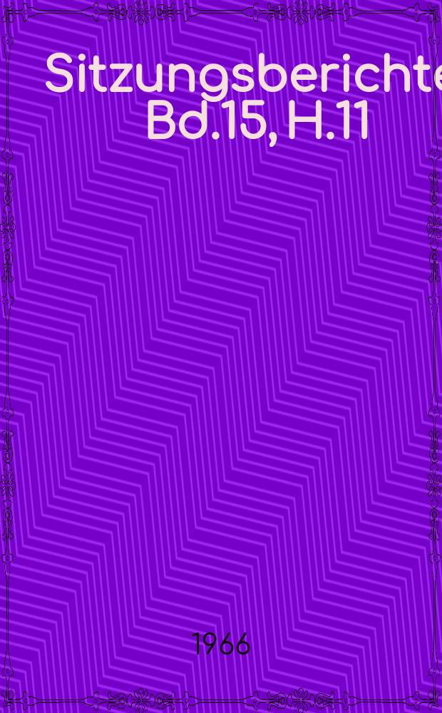 Sitzungsberichte. Bd.15, H.11 : Die meliorationswissenschaftliche Forschung in der Deutschen Demokratischen Republik