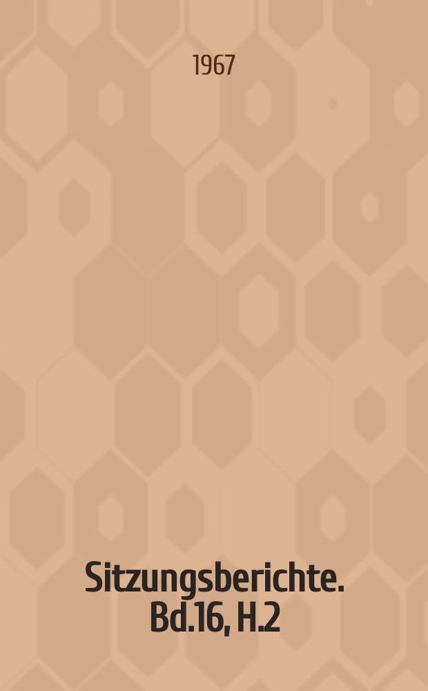 Sitzungsberichte. Bd.16, H.2 : Massnahmen zur Erhaltung und Steigerung der Bodenfruchtbarkeit auf gärtnerisch genutzten Flächen unter Berücksichtigung der Kooperationsbeziehungen und Dienstleistungseinrichtungen