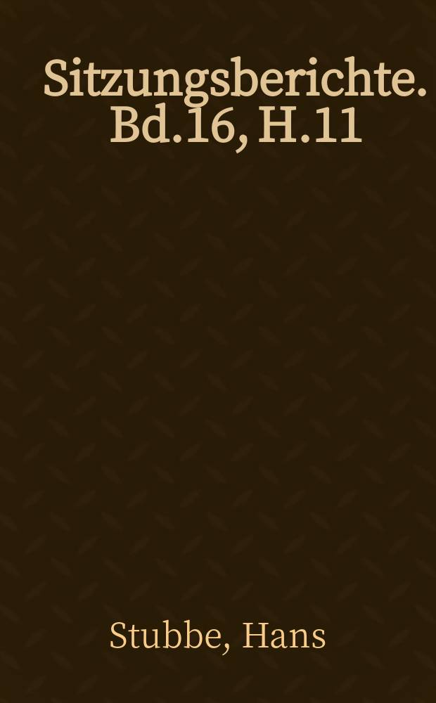 Sitzungsberichte. Bd.16, H.11 : Über die deutsch-russisch-sowjetischen Wechselbeziehungen im Bereich der Naturwissenschaften, insbesondere der Biologie und Landwirtschaftswissenschaften