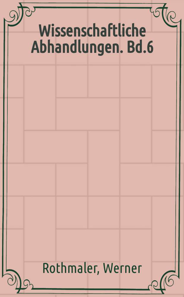 Wissenschaftliche Abhandlungen. Bd.6 : Beiträge zur Frühgeschichte der Landwirtschaft
